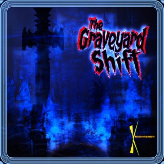 The Graveyard Shift