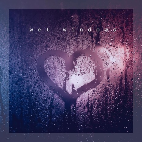 Wet Windows | Boomplay Music