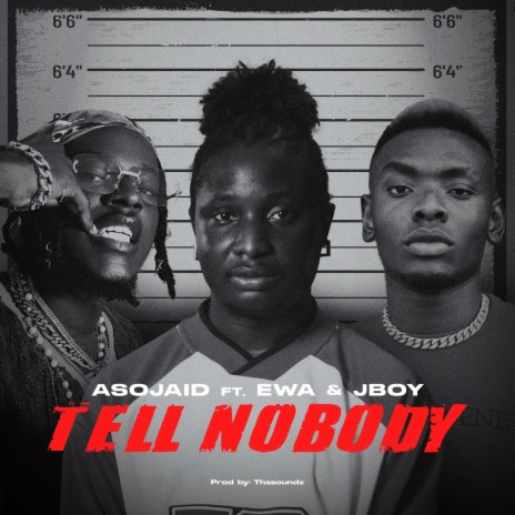 Tell Nobody ft. EWA szn & Jboy | Boomplay Music