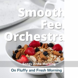 on Fluffy and Fresh Morning - Songs in the Morning