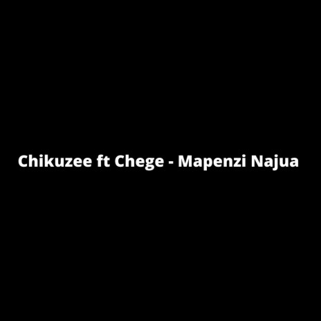 Mapenzi Najua ft. Chege | Boomplay Music