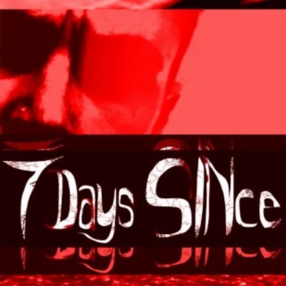7 Days SINce