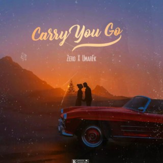 Carry You Go ft. umar fk lyrics | Boomplay Music