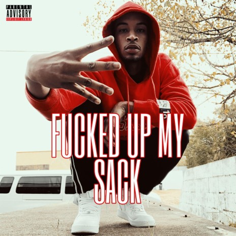 Fucked Up My Sack | Boomplay Music