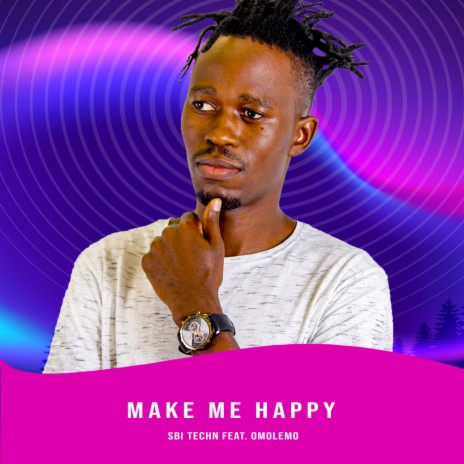 Make Me Happy (feat. Omolemo) | Boomplay Music