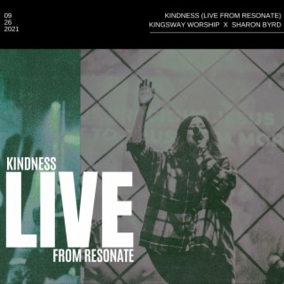 Kindness (LIVE From Resonate) ft. Sharon Byrd lyrics | Boomplay Music