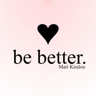 Be Better