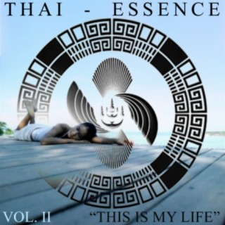Thai-Essence, Vol.II This is my Life