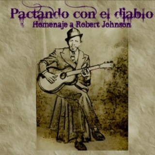 Pactando con el Diablo. Tributo a Robert Johnson