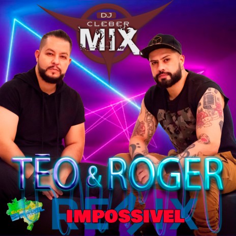 Impossivel (Remix) ft. Téo e Roger & Eletrofunk Brasil | Boomplay Music