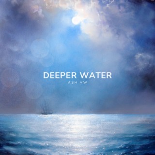 Deeper Water