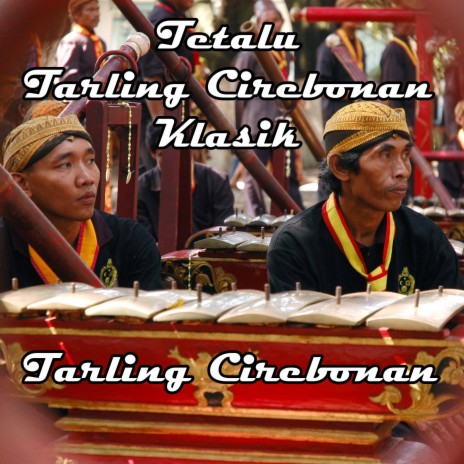 Tetalu Tarling Cirebonan Klasik
