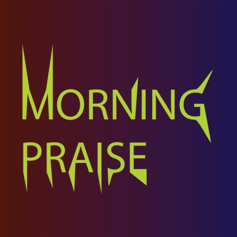 Christian morning parise four | Boomplay Music
