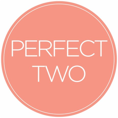 Perfect Two | Boomplay Music