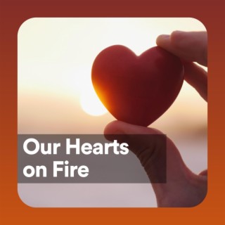 Our Hearts on Fire