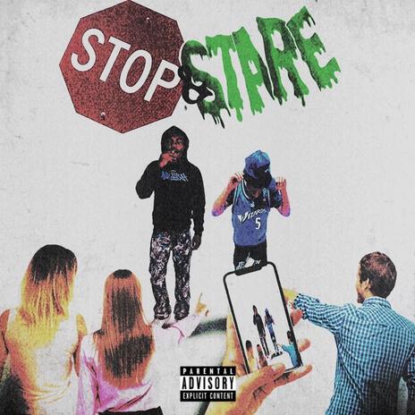 Stop & Stare ft. Bravoo HunnidZ | Boomplay Music