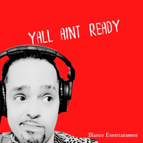 Yall Aint Ready | Boomplay Music