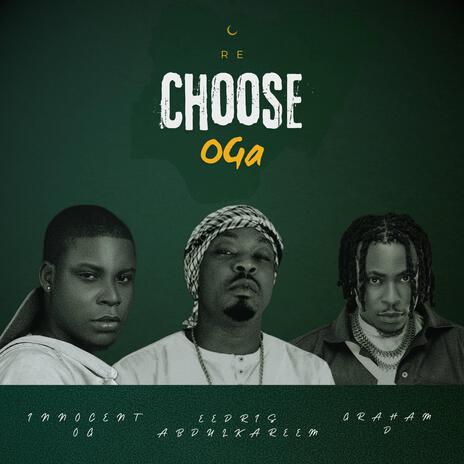 Rechoose OGA ft. Eedris Abdulkareem & Graham D | Boomplay Music