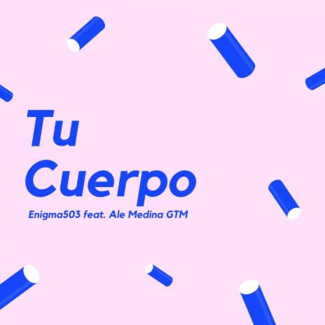 Tu Cuerpo (feat. Enigma503) | Boomplay Music
