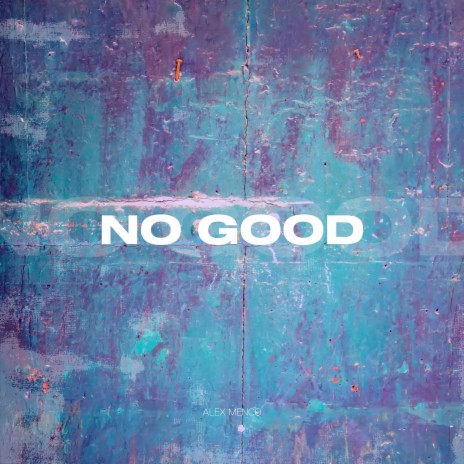 No Good | Boomplay Music