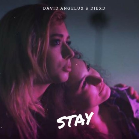 Stay ft. David Angelux & DiexD