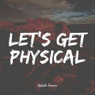 Let's Get Physical