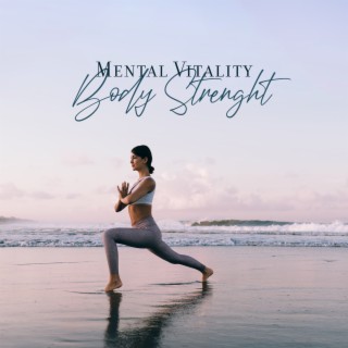 Mental Vitality, Body Strenght: Find Your Inner Balance, Increase Your Life Energy, Reject All Negativity, Fight Off Stresses and Strains