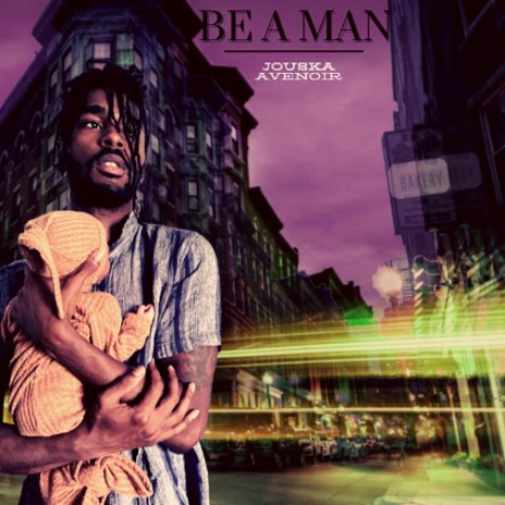 Be A Man | Boomplay Music