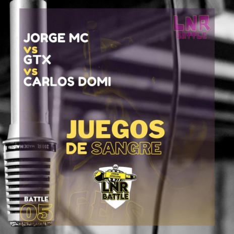 JUEGOS DE SANGRE 05 ft. JORGE MC, GTX & CARLOS DOMI
