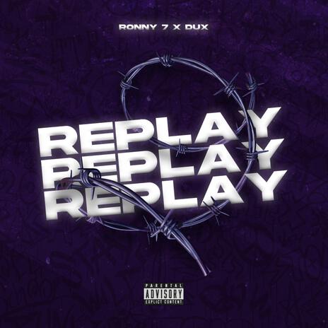 Replay ft. Ronny 7 | Boomplay Music