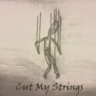 Cut My Strings