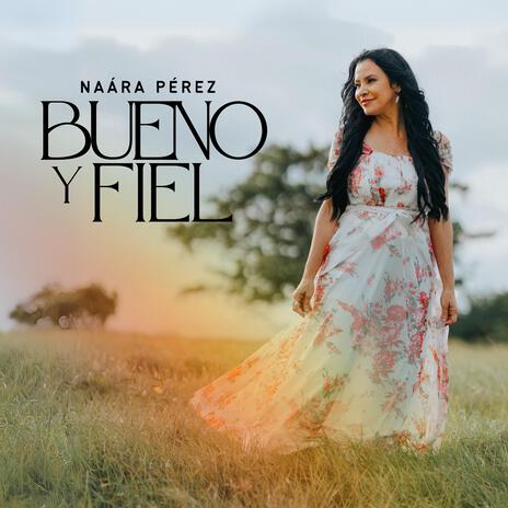 Bueno y Fiel | Boomplay Music