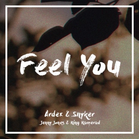 Feel You (feat. Jenny Jones & King Kamerad) | Boomplay Music