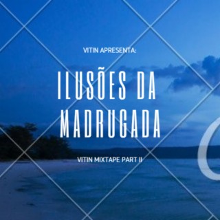 Ilusões da madrugada Parte II