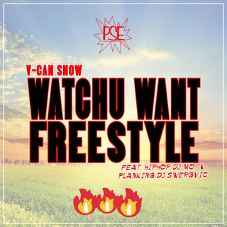 Watchu Want (Freestyle)