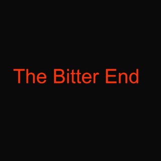 The Bitter End