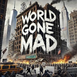 World Gone Mad lyrics | Boomplay Music