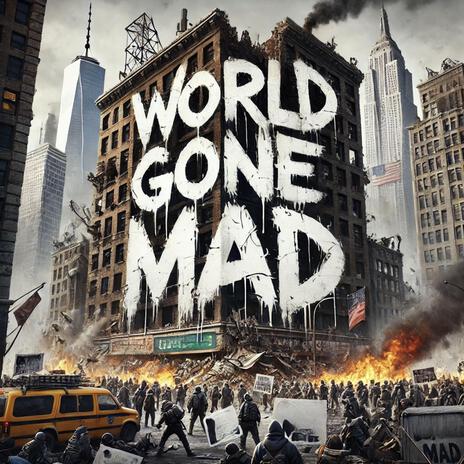 World Gone Mad | Boomplay Music