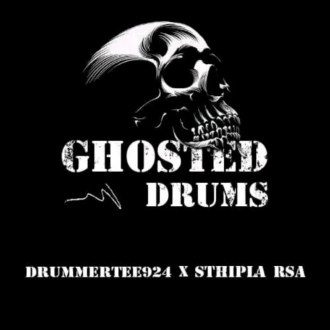 Ghosted Drums ft. Drummertee924 | Boomplay Music