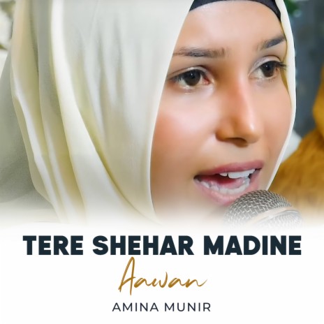 Tere Shehar Madine Aawan | Boomplay Music