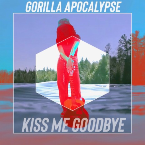 Kiss Me Goodbye | Boomplay Music