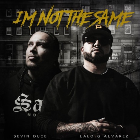 Im Not The Same ft. Sevin Duce | Boomplay Music