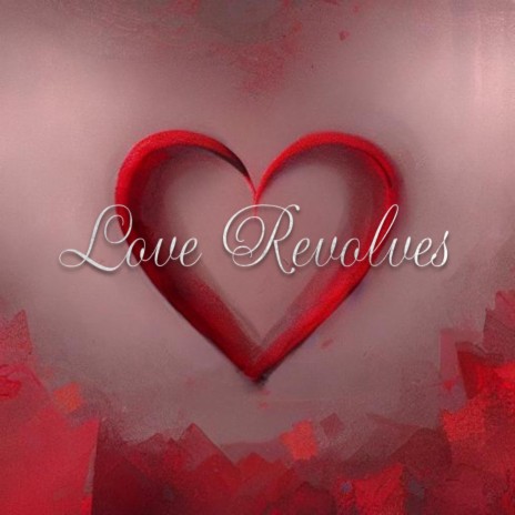 Love Revolves | Boomplay Music
