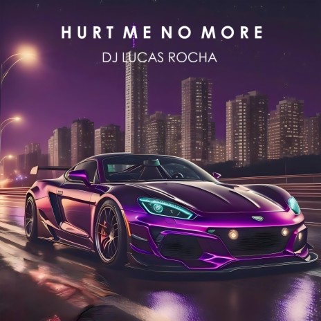 Hurt Me No More | Boomplay Music