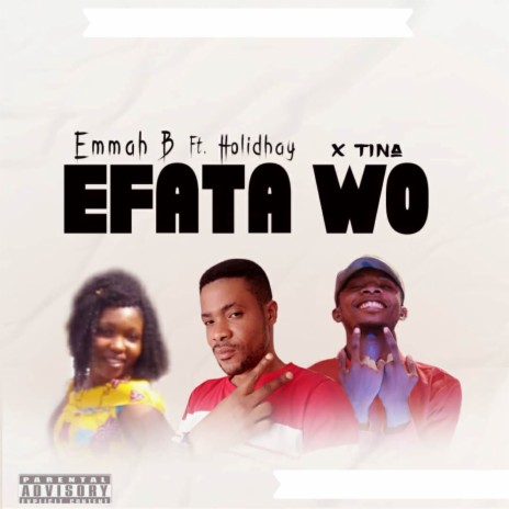 Efata Wo ft. Holidhay & Tina | Boomplay Music
