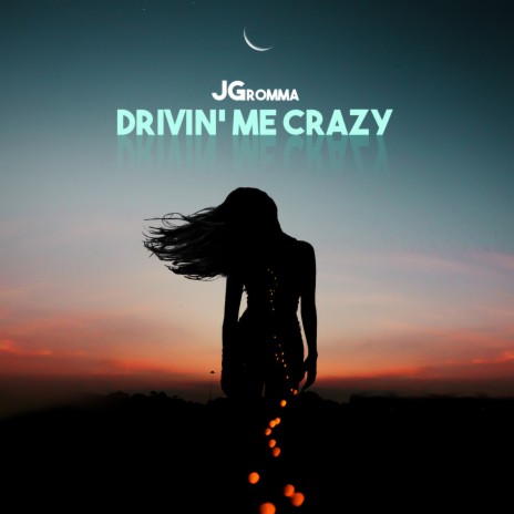 Drivin' me Crazy | Boomplay Music