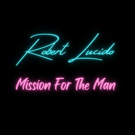 Mission For The Man | Boomplay Music