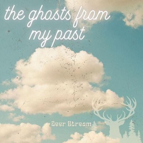 The Ghosts From My Past | Boomplay Music