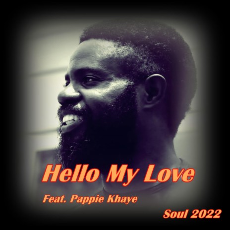 Hello My Love ft. Pappie Khaye | Boomplay Music