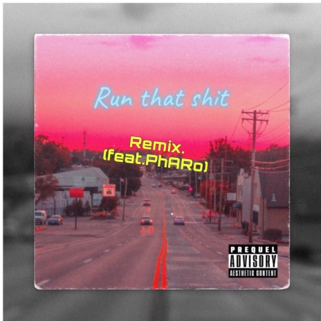 RUN THAT SHIT (Remix) ft. PhARo